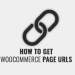 Get WooCommerce Page URLs