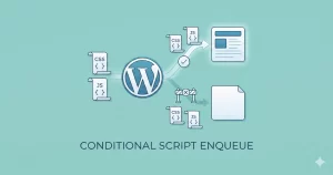 conditionally enqueue scripts in WordPress