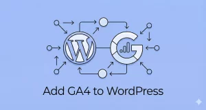 Add GA4 to WordPress: Easily Track Analytics Like A Pro (2026 Guide) [Fast Setup]