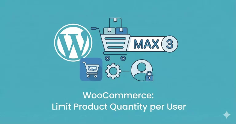 WooCommerce Easily Limit Product Quantity Per User in 5 Steps: (2026) [Updated]