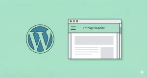 Easily Create a Sticky Header in WordPress: The Ultimate Guide (CSS vs. Plugin)
