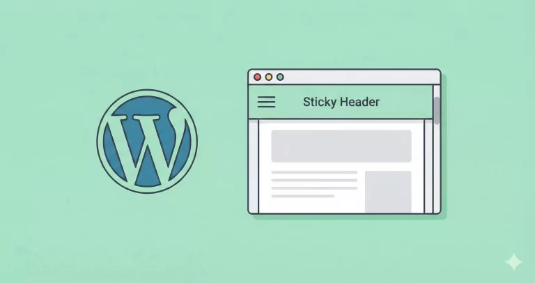 Easily Create a Sticky Header in WordPress: The Ultimate Guide (CSS vs. Plugin)